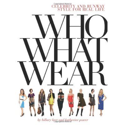 Who What Wear: Celebrity and Runway Style for Real Life