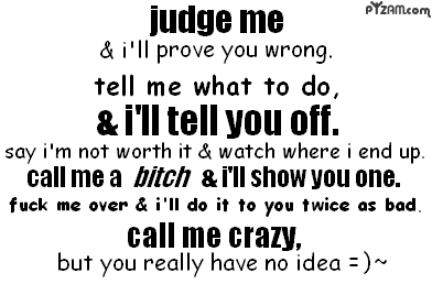 judge me ill prove you wrong Pictures, Images and Photos