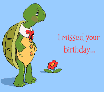 i missed your birthday Orkut codes Belated Birthday Myspace graphics i missed your birthday scrapbook animations